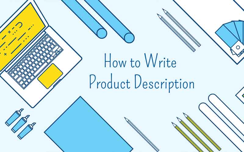 How to Write Product Descriptions How to Write Product Descriptions
