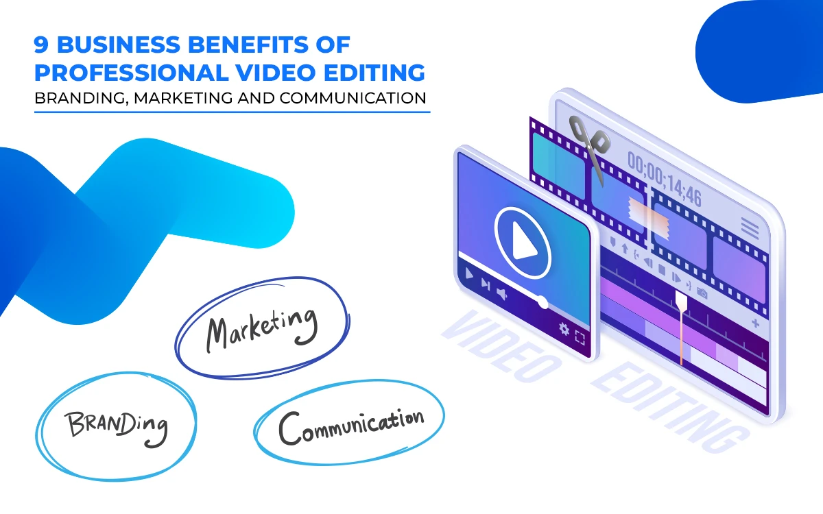 Benefits of Professional Video Editing Benefits of professional video editing