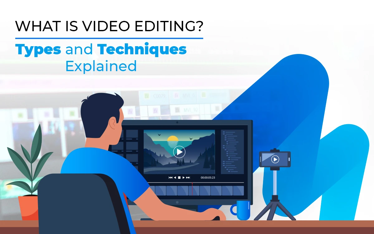 Video Editing Types and Techniques Video editing types and techniques